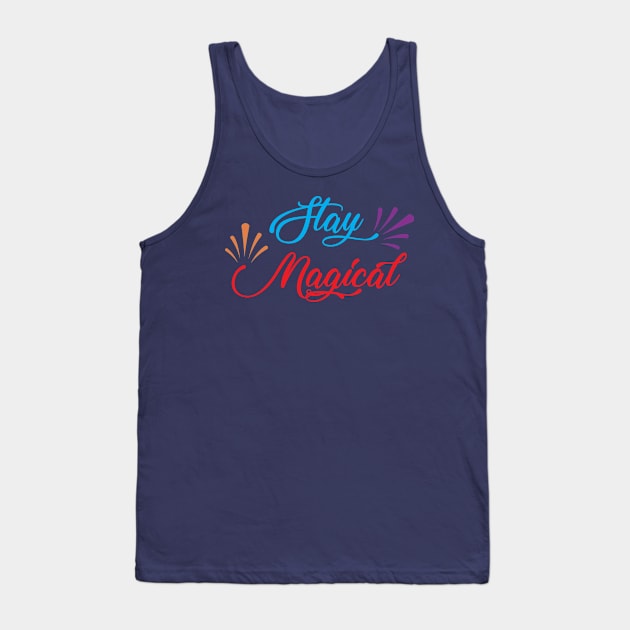 Stay Magical Tank Top by Rizaldiuk